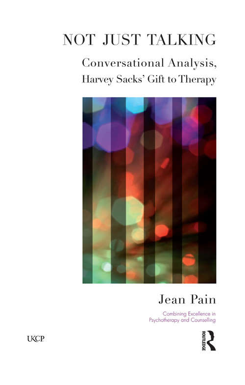 Book cover of Not Just Talking: Conversational Analysis, Harvey Sacks' Gift to Therapy (United Kingdom Council For Psychotherapy Ser.)