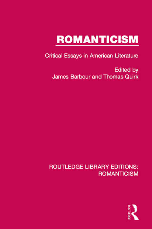 Book cover of Romanticism: Critical Essays in American Literature (Routledge Library Editions: Romanticism #2)