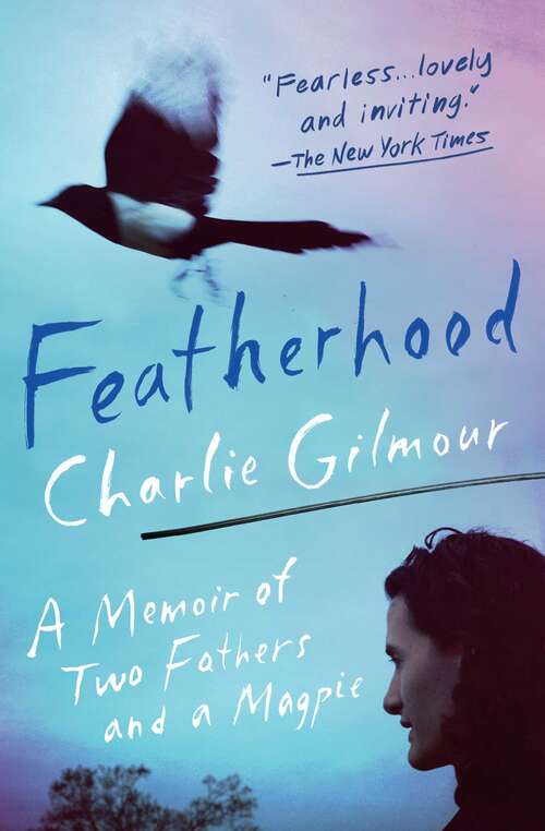 Book cover of Featherhood: A Memoir of Two Fathers and a Magpie