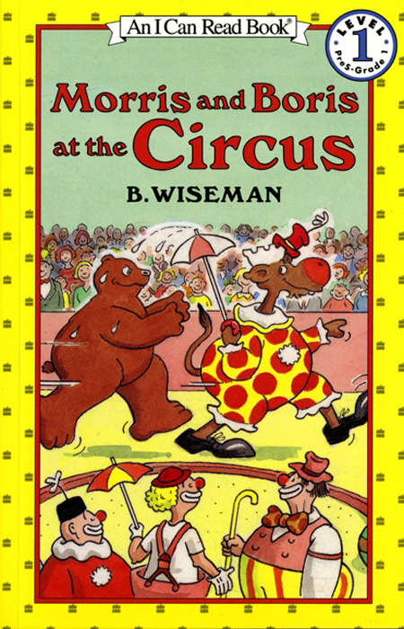 Book cover of Morris and Boris at the Circus (I Can Read Level 1)
