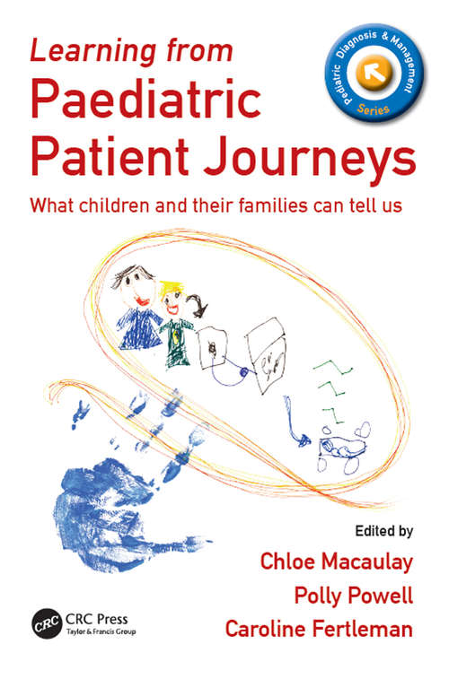 Book cover of Learning from Paediatric Patient Journeys: What Children and Their Families Can Tell Us (Pediatric Diagnosis and Management)