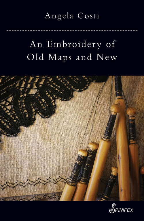 Book cover of An Embroidery of Old Maps and New