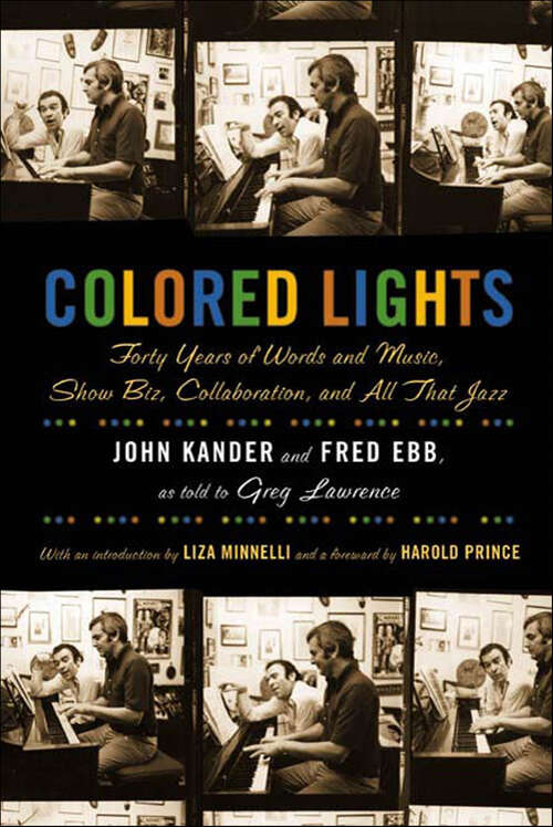 Book cover of Colored Lights: Forty Years of Words and Music, Show Biz, Collaboration, and All That Jazz