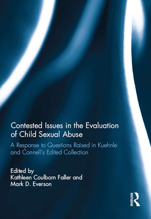 Book cover of Contested Issues in the Evaluation of Child Sexual Abuse A Response to Questions Raised in Kuehnle and Connell's Edited Collection: A Response To Questions Raised In Kuehnle And Connell's Edited Collection