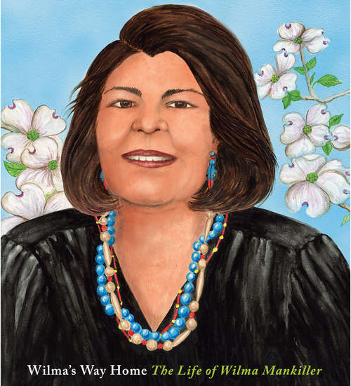 Book cover of Wilma's Way Home: The Life of Wilma Mankiller (Big Words)