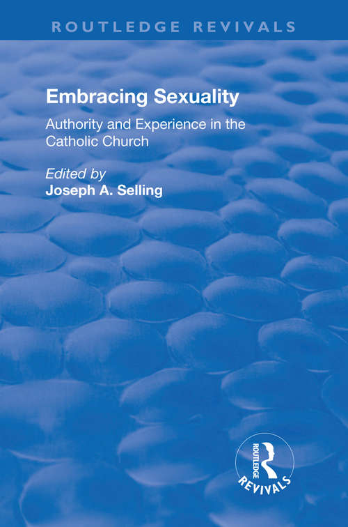 Book cover of Embracing Sexuality: Authority and Experience in the Catholic Church (Routledge Revivals)