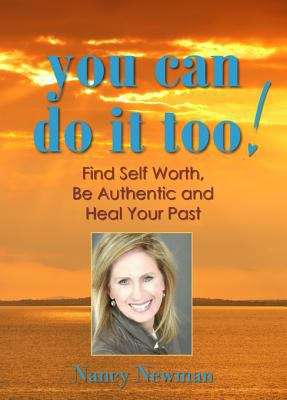 Book cover of You Can Do It Too!: Healing Your Past and Finding Self-Worth