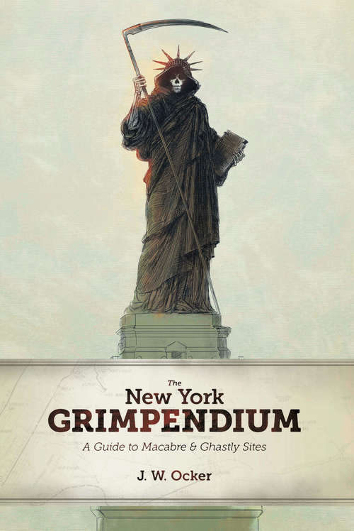 Book cover of The New York Grimpendium: A Guide to Macabre and Ghastly Sites in New York State
