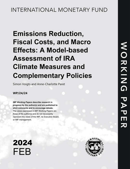 Book cover of Emissions Reduction, Fiscal Costs, and Macro Effects: A Model-based Assessment of IRA Climate Measures and Complementary Policies