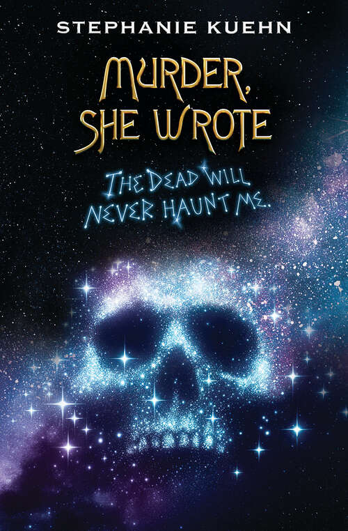 Book cover of The Dead Will Never Haunt Me (Murder, She Wrote #3)