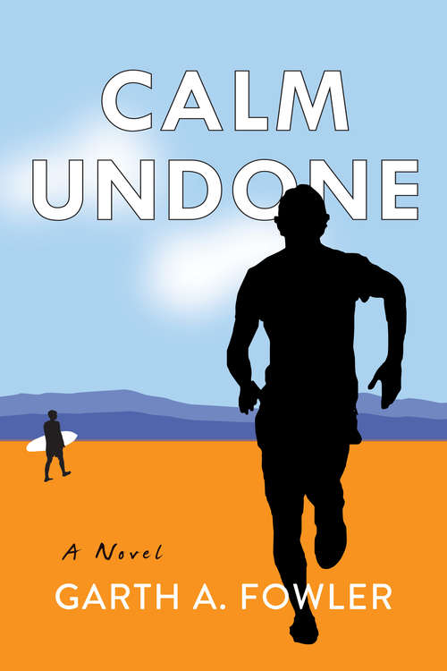 Book cover of Calm Undone: A Novel