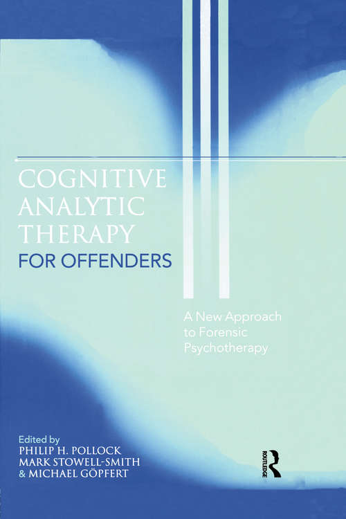 Book cover of Cognitive Analytic Therapy for Offenders: A New Approach to Forensic Psychotherapy