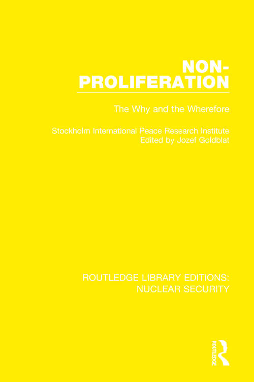 Book cover of Non-Proliferation: The Why and the Wherefore (Routledge Library Editions: Nuclear Security)