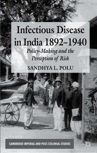 Book cover of Infectious Disease in India, 1892–1940