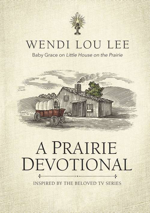 Book cover of A Prairie Devotional: Inspired by the Beloved TV Series