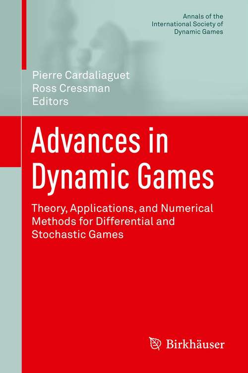 Book cover of Advances in Dynamic Games: Theory, Applications, and Numerical Methods for Differential and Stochastic Games (Annals of the International Society of Dynamic Games #12)