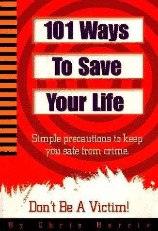 Book cover of 101 Ways to Save Your Life