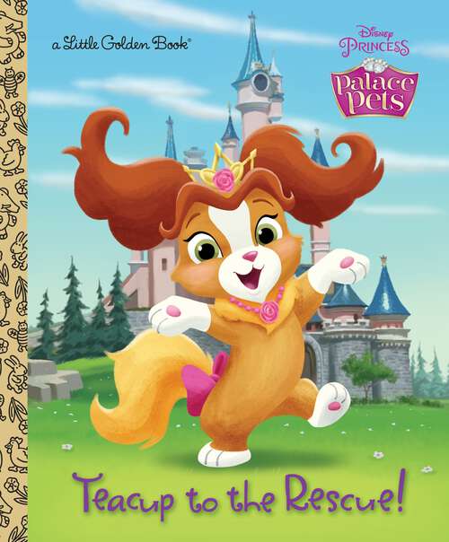 Book cover of Teacup to the Rescue! (Little Golden Book)