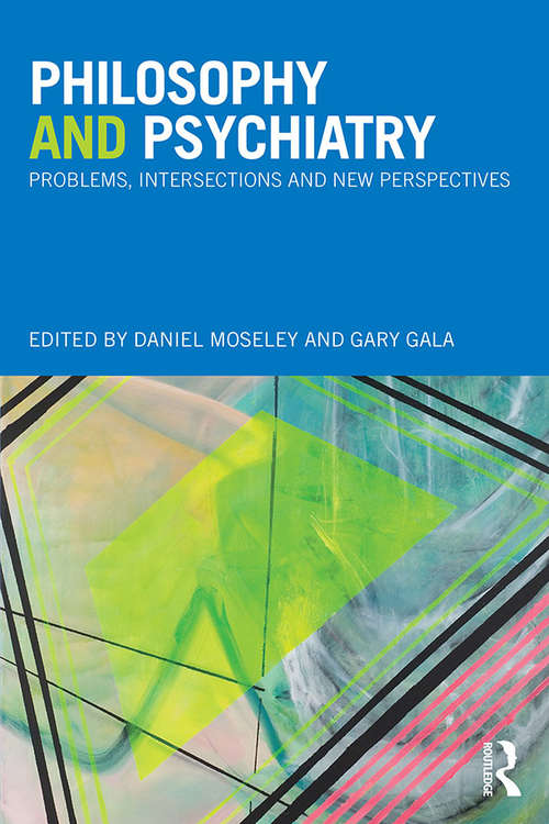 Book cover of Philosophy and Psychiatry: Problems, Intersections and New Perspectives