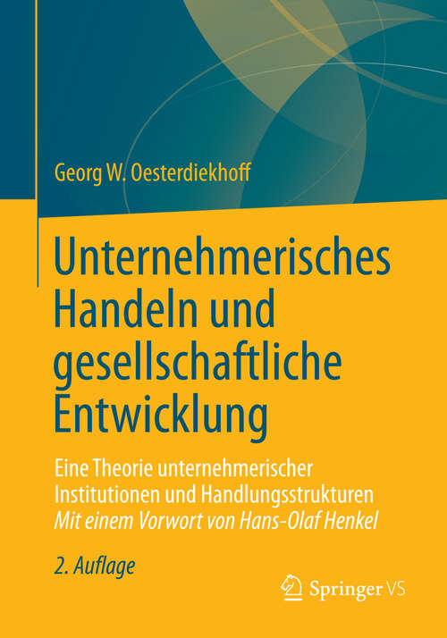 Book cover of Unternehmerisches Handeln und gesellschaftliche Entwicklung: Eine Theorie unternehmerischer Institutionen und Handlungsstrukturen