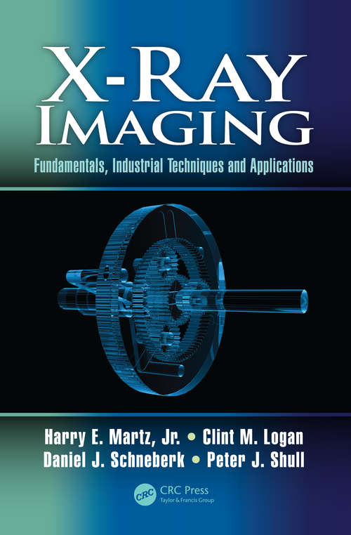 Book cover of X-Ray Imaging: Fundamentals, Industrial Techniques and Applications
