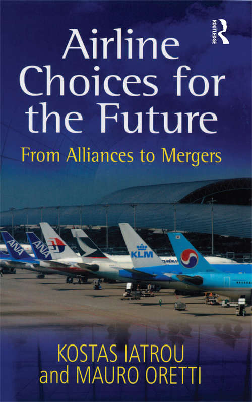 Book cover of Airline Choices for the Future: From Alliances to Mergers
