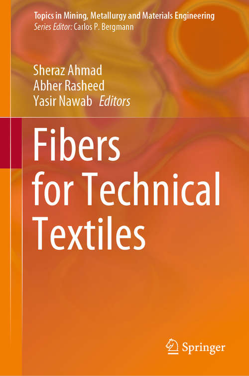 Book cover of Fibers for Technical Textiles (1st ed. 2020) (Topics in Mining, Metallurgy and Materials Engineering)