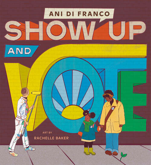 Book cover of Show Up and Vote