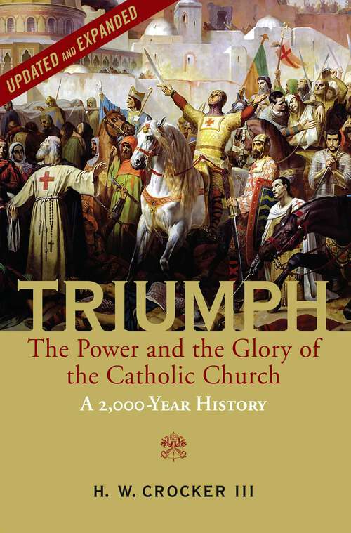 Book cover of Triumph: The Power and the Glory of the Catholic Church - A 2,000 Year History (Updated and Expanded)