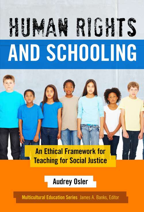 Book cover of Human Rights and Schooling: An Ethical Framework for Teaching for Social Justice (Muliticultural Education)