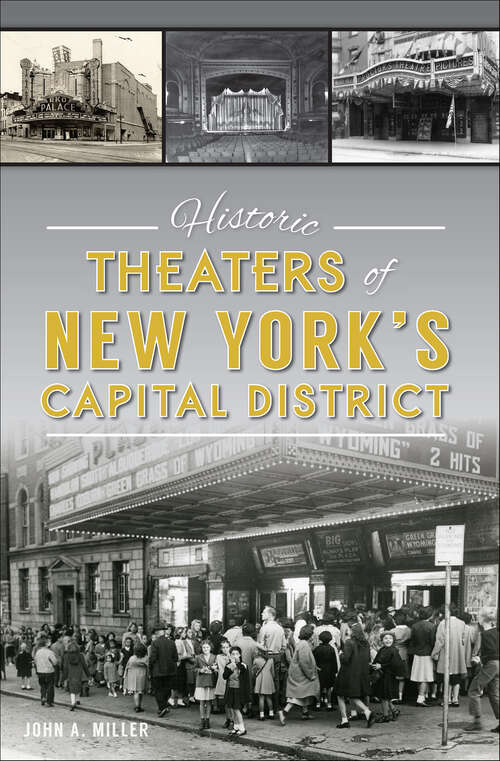 Book cover of Historic Theaters of New York's Capital District (Landmarks)