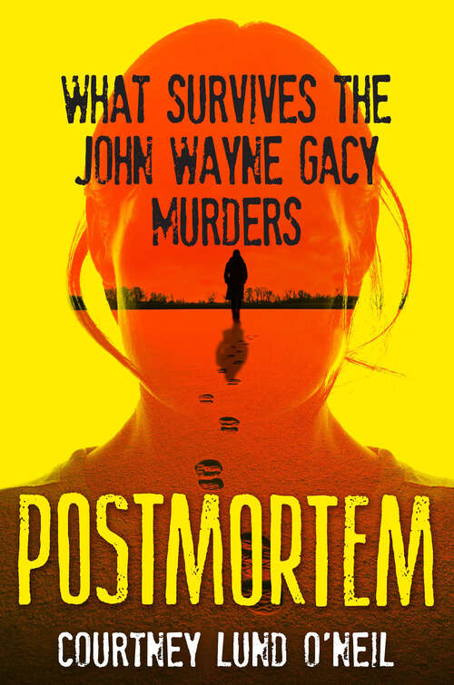 Book cover of Postmortem: What Survives the John Wayne Gacy Murders