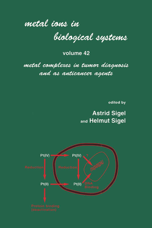 Book cover of Metal Ions in Biological Systems: Volume 42: Metal Complexes in Tumor Diagnosis and as Anticancer Agents (Metal Ions In Biological Systems Ser. #28)