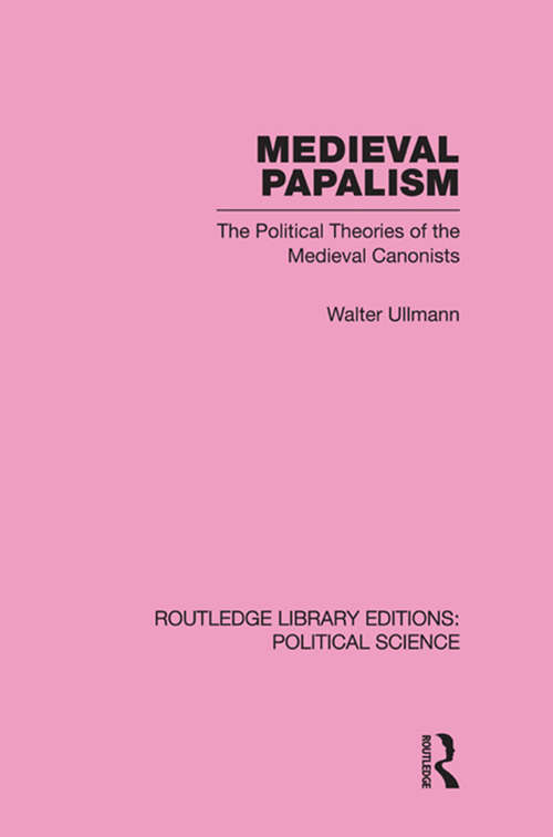 Book cover of Medieval Papalism (Routledge Library Editions: Political Science #36)