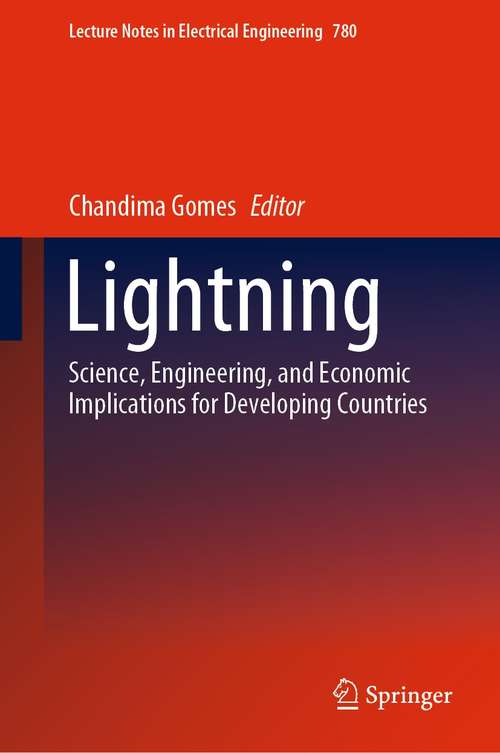 Book cover of Lightning: Science, Engineering, and Economic Implications for Developing Countries (1st ed. 2021) (Lecture Notes in Electrical Engineering #780)