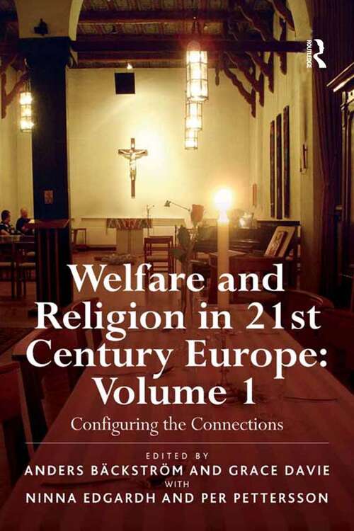 Book cover of Welfare and Religion in 21st Century Europe: Volume 1: Configuring the Connections