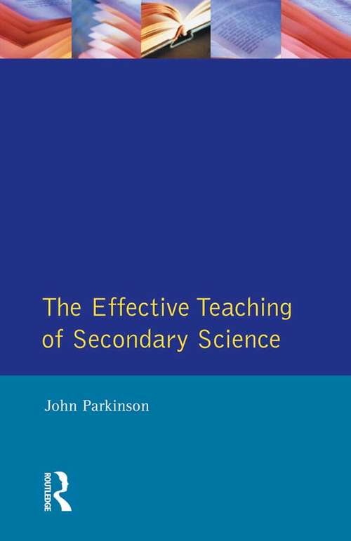 Book cover of Effective Teaching of Secondary Science, The (Effective Teacher, The)