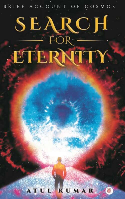 Book cover of Search For Eternity: Brief Account of Cosmos