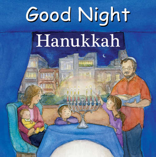 Book cover of Good Night Hanukkah (Good Night Our World)