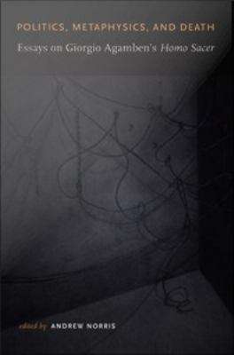 Book cover of Politics, Metaphysics, and Death: Essays On Giorgio Agamben's Homo Sacer