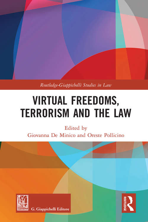 Book cover of Virtual Freedoms, Terrorism and the Law (Routledge-Giappichelli Studies in Law)