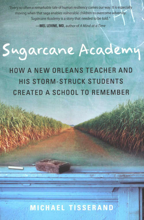 Book cover of Sugarcane Academy: How a New Orleans Teacher and His Storm-Struck Students Created a School to Remember (Harvest Original Ser.)