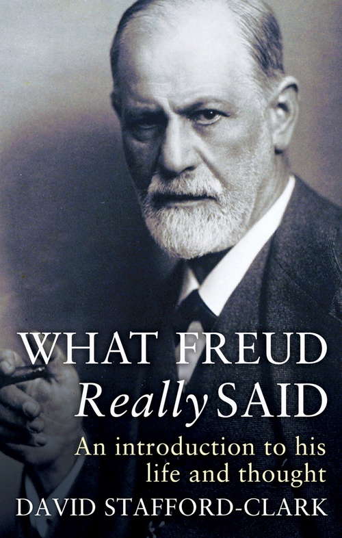 Book cover of What Freud Really Said: An Introduction to His Life and Thought