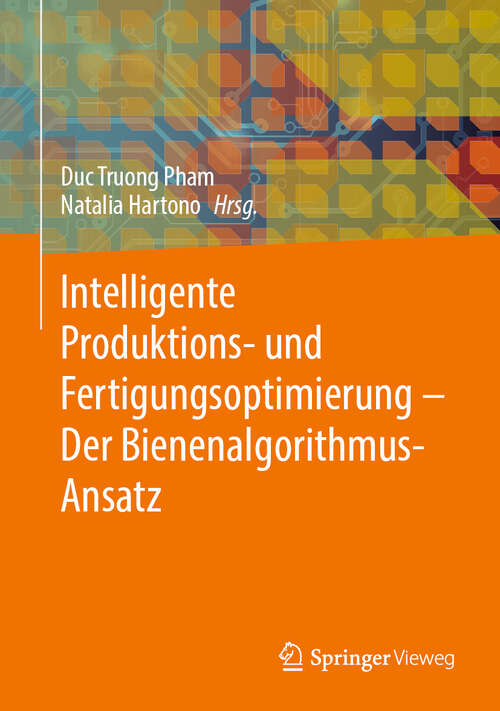 Book cover of Intelligente Produktions- und Fertigungsoptimierung - Der Bienenalgorithmus-Ansatz