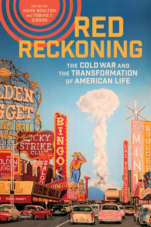 Book cover of Red Reckoning: The Cold War and the Transformation of American Life