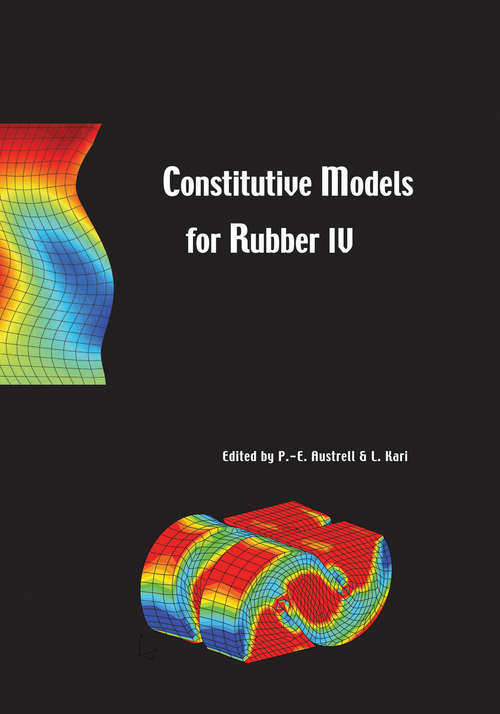 Book cover of Constitutive Models for Rubber IV: Proceedings of the fourth European Conference on Constitutive Models for Rubber, ECCMR 2005, Stockholm, Sweden, 27-29 June 2005