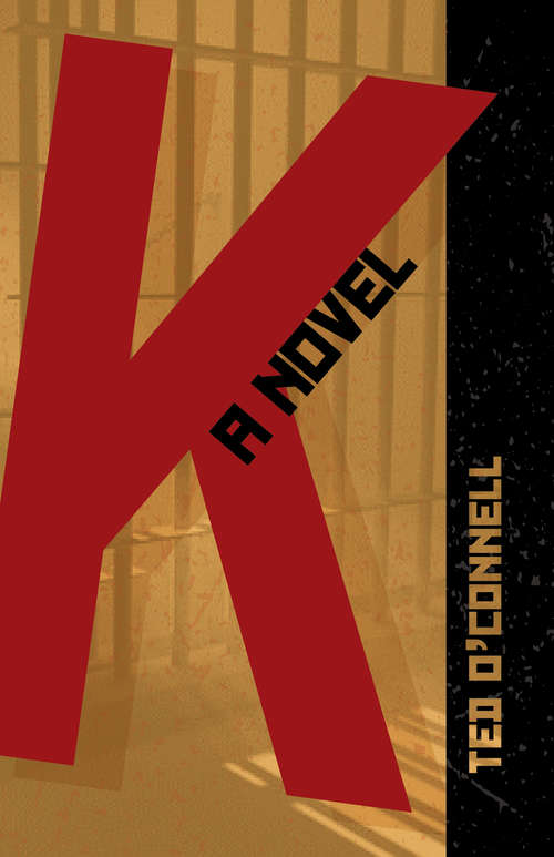 Book cover of K: A Novel: A Novel