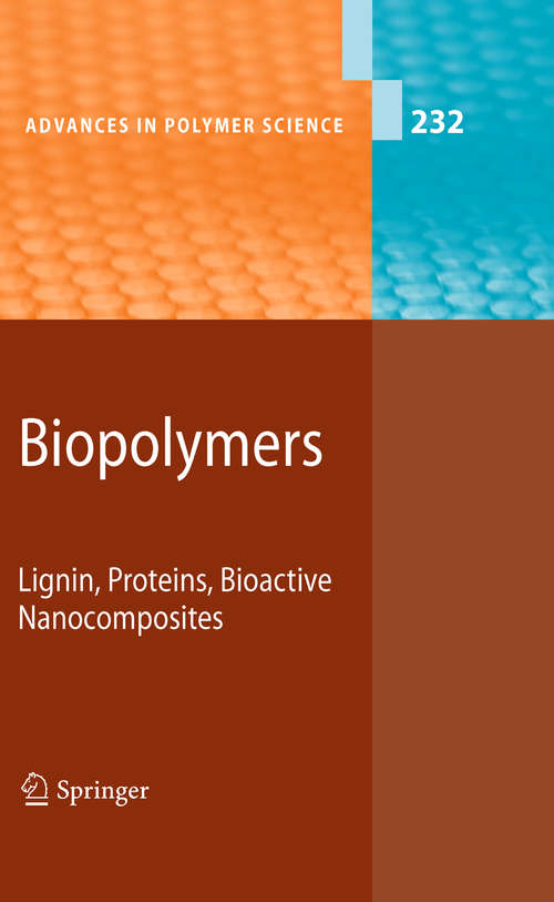 Book cover of Biopolymers: Lignin, Proteins, Bioactive Nanocomposites (Advances in Polymer Science #232)