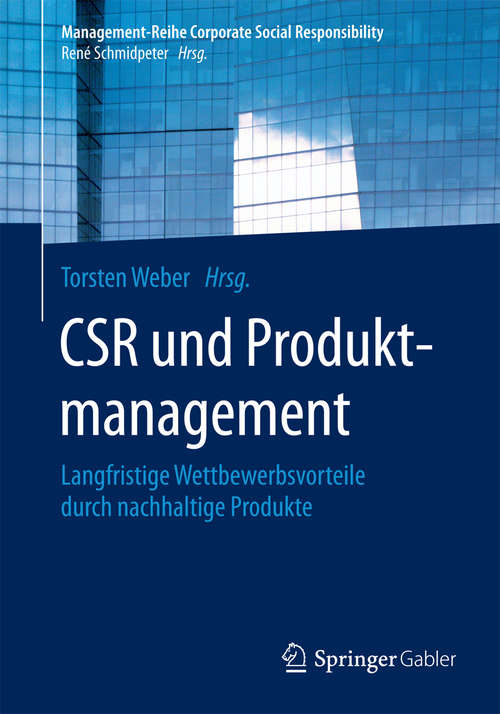 Book cover of CSR und Produktmanagement: Langfristige Wettbewerbsvorteile durch nachhaltige Produkte (2015) (Management-Reihe Corporate Social Responsibility)