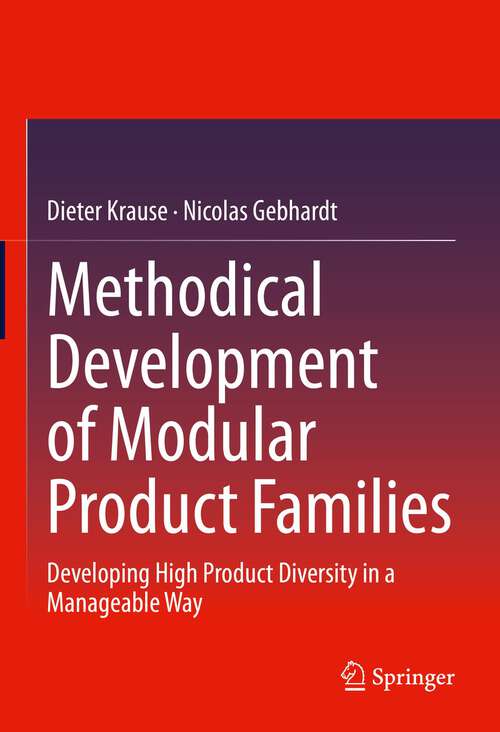 Book cover of Methodical Development of Modular Product Families: Developing High Product Diversity in a Manageable Way (1st ed. 2023)